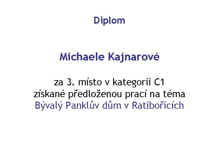 Diplom Michaele Kajnarové za 3. místo v kategorii C 1 získané předloženou prací na