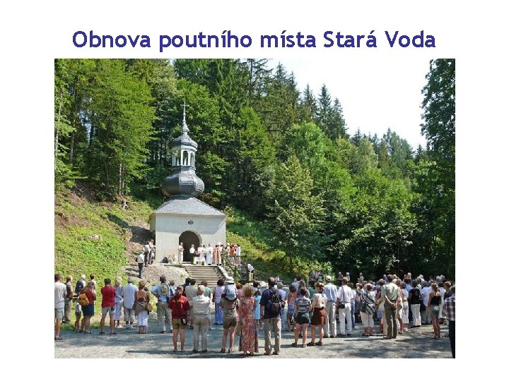 Obnova poutního místa Stará Voda 