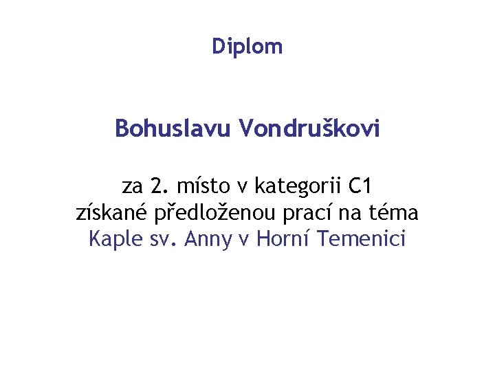 Diplom Bohuslavu Vondruškovi za 2. místo v kategorii C 1 získané předloženou prací na