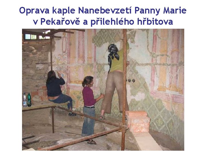 Oprava kaple Nanebevzetí Panny Marie v Pekařově a přilehlého hřbitova 