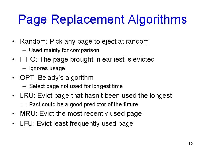 Page Replacement Algorithms • Random: Pick any page to eject at random – Used