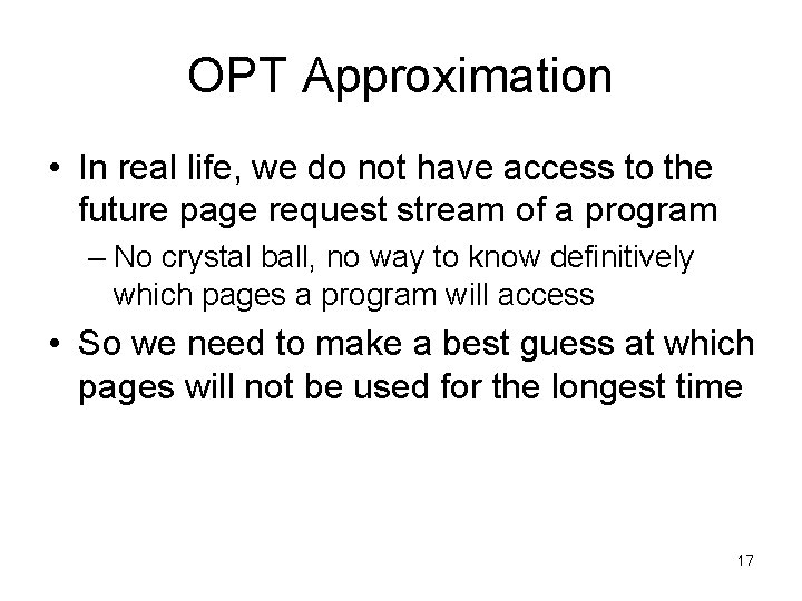 OPT Approximation • In real life, we do not have access to the future