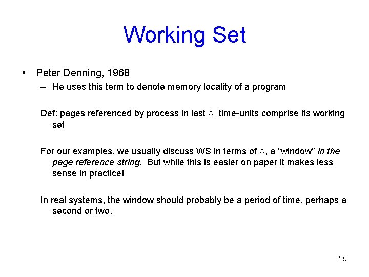 Working Set • Peter Denning, 1968 – He uses this term to denote memory