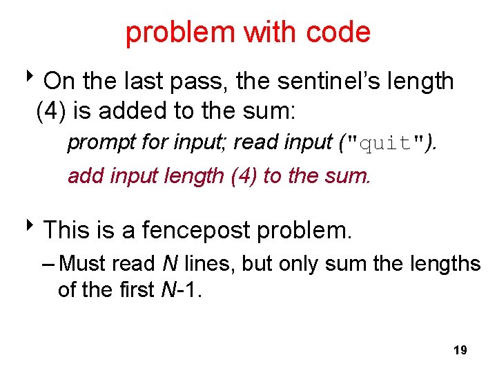 problem with code 8 On the last pass, the sentinel’s length (4) is added
