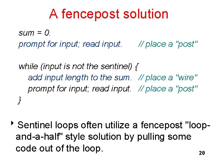 A fencepost solution sum = 0. prompt for input; read input. // place a