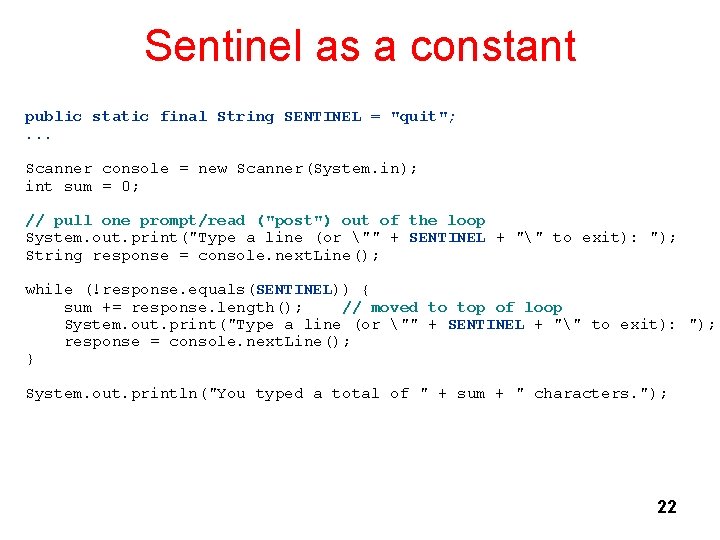 Sentinel as a constant public static final String SENTINEL = "quit"; . . .