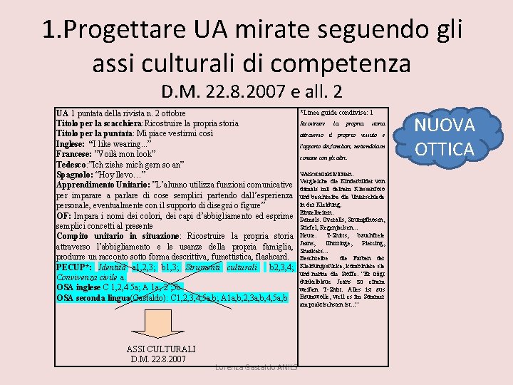 1. Progettare UA mirate seguendo gli assi culturali di competenza D. M. 22. 8.