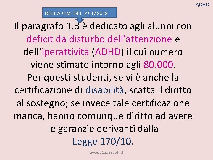 ADHD DELLA C. M. DEL 27. 12. 2012 Il paragrafo 1. 3 è dedicato