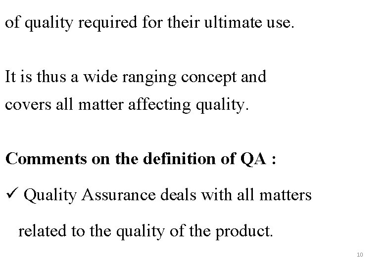 of quality required for their ultimate use. It is thus a wide ranging concept