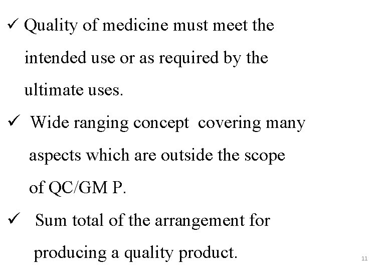 ü Quality of medicine must meet the intended use or as required by the