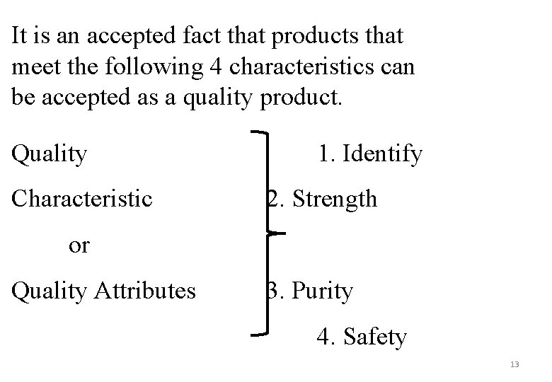 It is an accepted fact that products that meet the following 4 characteristics can