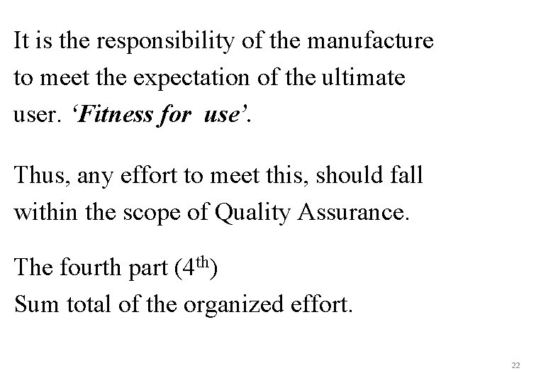 It is the responsibility of the manufacture to meet the expectation of the ultimate