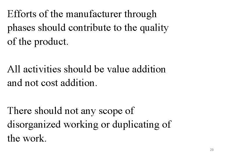 Efforts of the manufacturer through phases should contribute to the quality of the product.