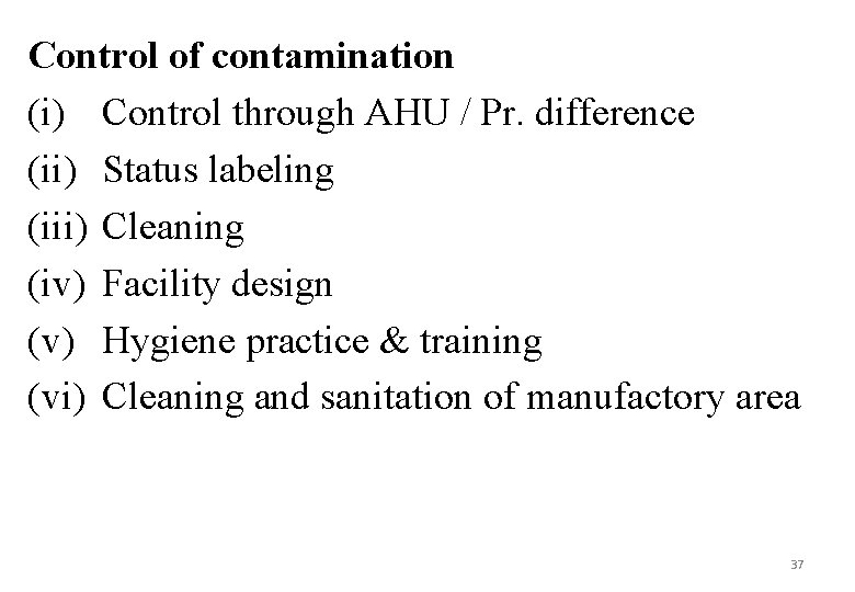 Control of contamination (i) Control through AHU / Pr. difference (ii) Status labeling (iii)