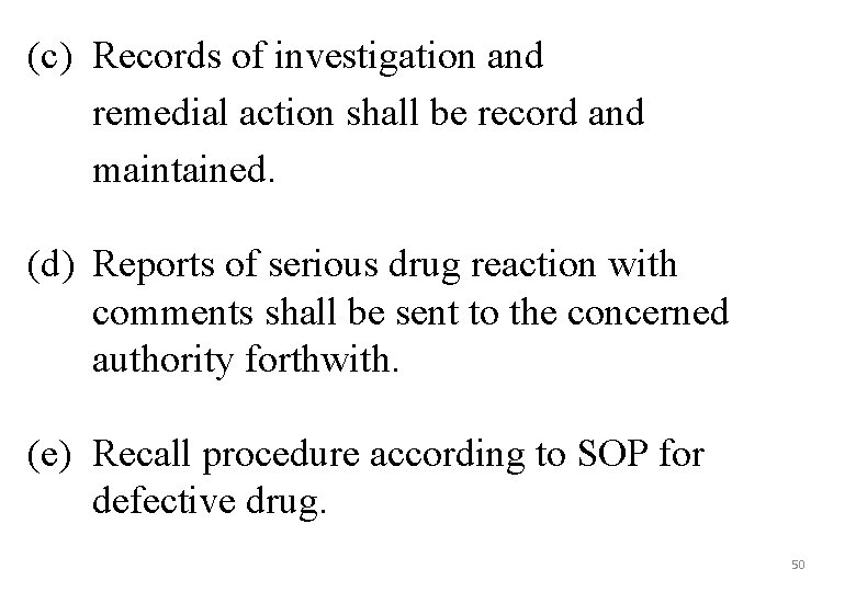 (c) Records of investigation and remedial action shall be record and maintained. (d) Reports