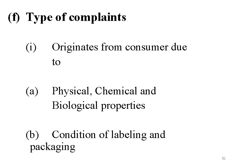 (f) Type of complaints (i) Originates from consumer due to (a) Physical, Chemical and