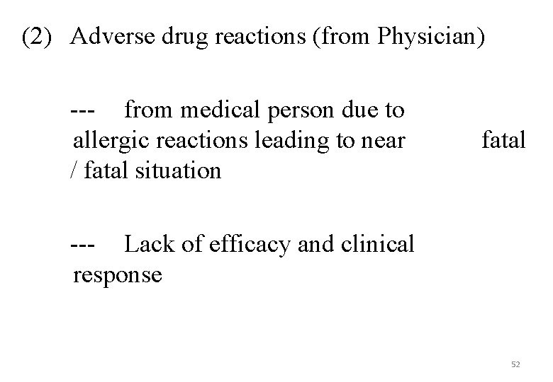 (2) Adverse drug reactions (from Physician) --- from medical person due to allergic reactions