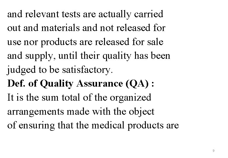 and relevant tests are actually carried out and materials and not released for use