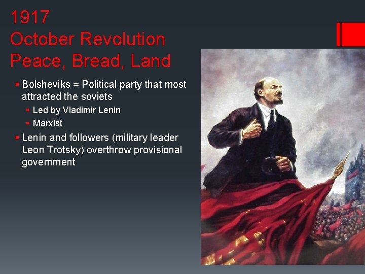 1917 October Revolution Peace, Bread, Land § Bolsheviks = Political party that most attracted