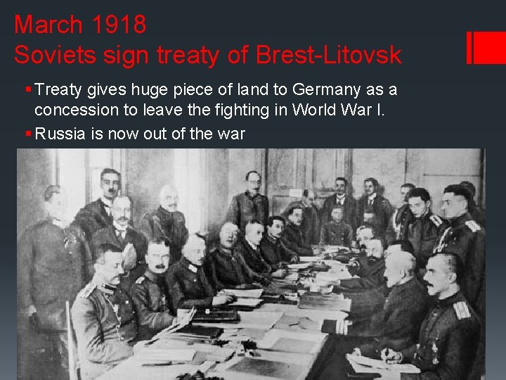 March 1918 Soviets sign treaty of Brest-Litovsk § Treaty gives huge piece of land