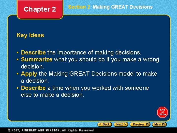 Chapter 2 Section 2 Making GREAT Decisions Key Ideas • Describe the importance of