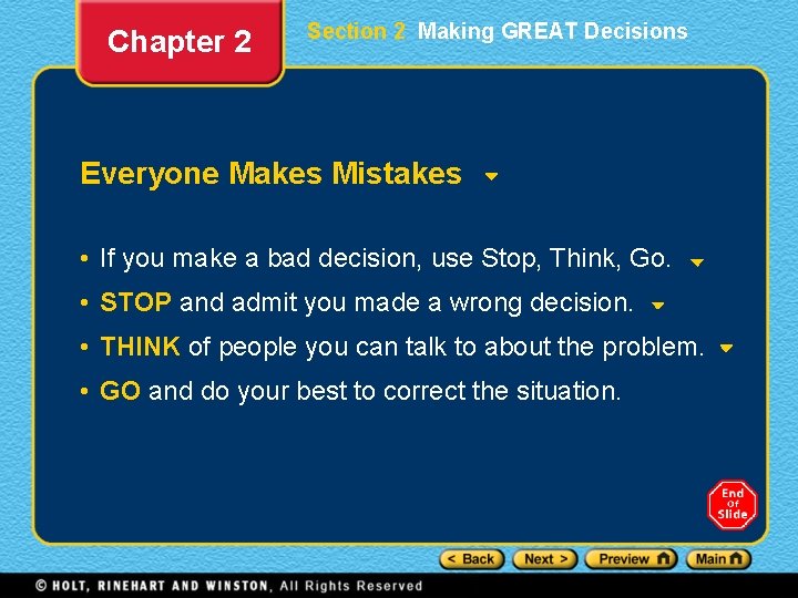 Chapter 2 Section 2 Making GREAT Decisions Everyone Makes Mistakes • If you make
