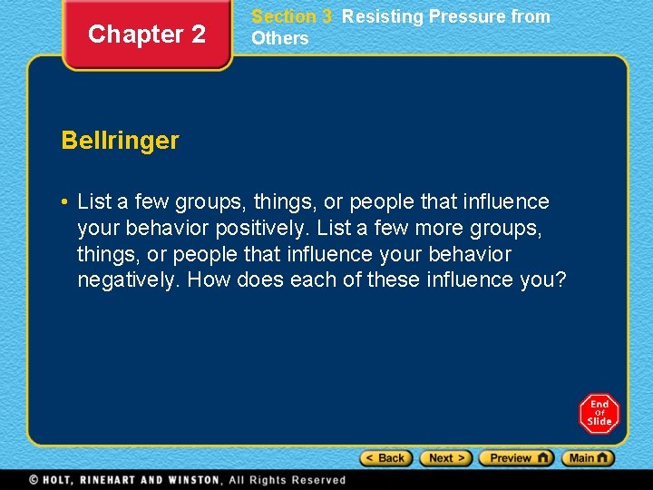 Chapter 2 Section 3 Resisting Pressure from Others Bellringer • List a few groups,