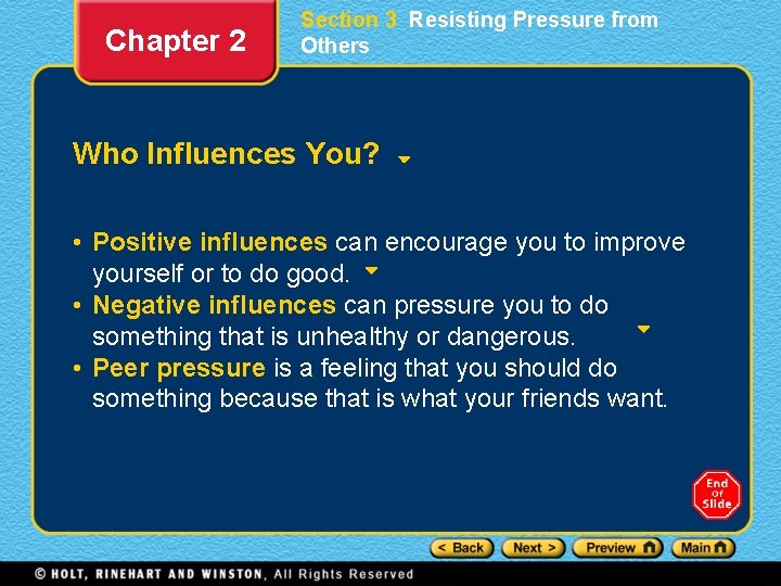 Chapter 2 Section 3 Resisting Pressure from Others Who Influences You? • Positive influences