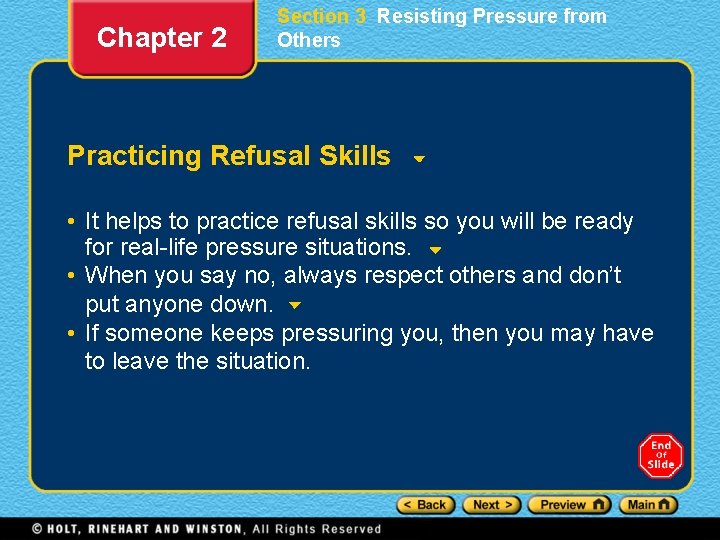 Chapter 2 Section 3 Resisting Pressure from Others Practicing Refusal Skills • It helps