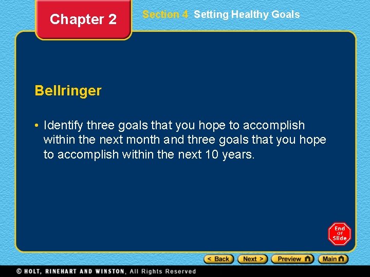 Chapter 2 Section 4 Setting Healthy Goals Bellringer • Identify three goals that you