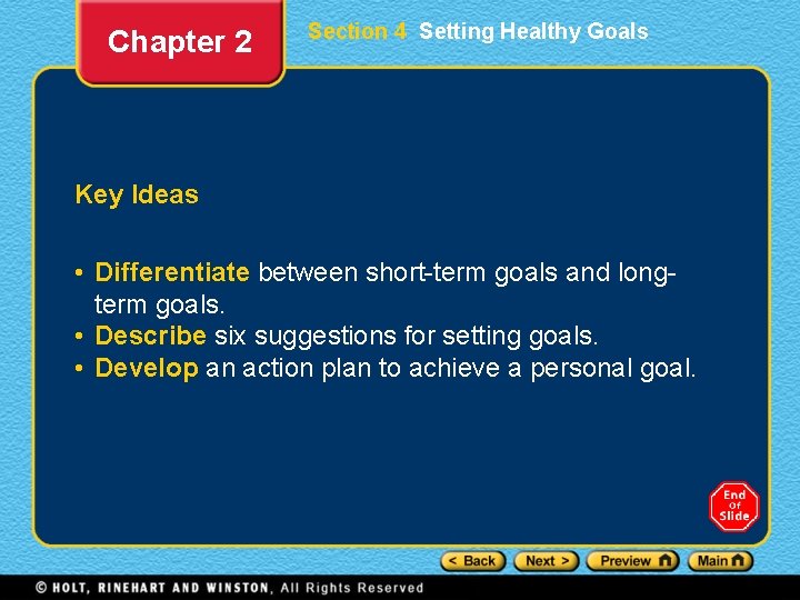 Chapter 2 Section 4 Setting Healthy Goals Key Ideas • Differentiate between short-term goals