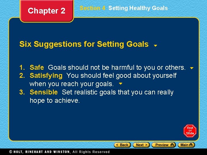Chapter 2 Section 4 Setting Healthy Goals Six Suggestions for Setting Goals 1. Safe