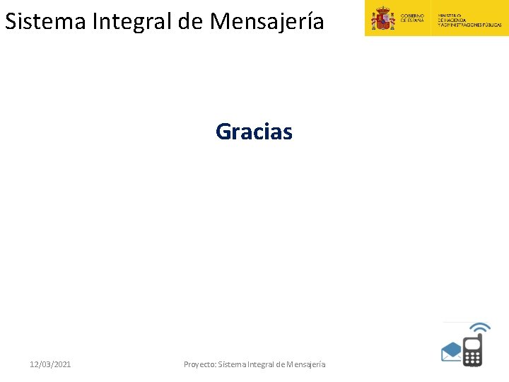 Sistema Integral de Mensajería Gracias 12/03/2021 Proyecto: Sistema Integral de Mensajería 11 Sistema Integral de Mensajería Gracias 12/03/2021 Proyecto: Sistema Integral de Mensajería 11