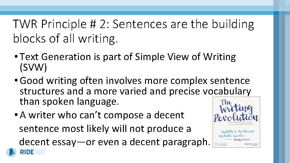 TWR Principle # 2: Sentences are the building blocks of all writing. • Text