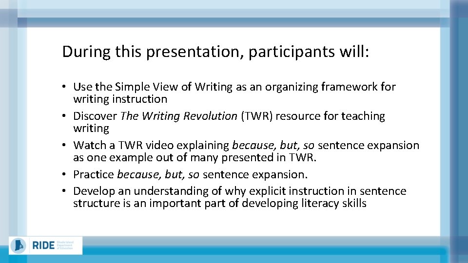 During this presentation, participants will: • Use the Simple View of Writing as an