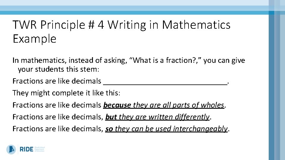 TWR Principle # 4 Writing in Mathematics Example In mathematics, instead of asking, “What