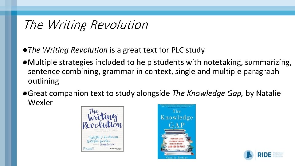 The Writing Revolution ●The Writing Revolution is a great text for PLC study ●Multiple