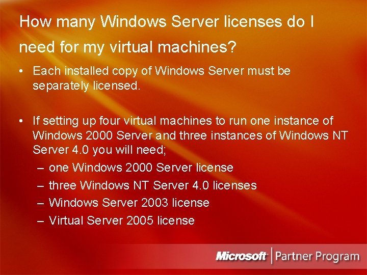 How many Windows Server licenses do I need for my virtual machines? • Each