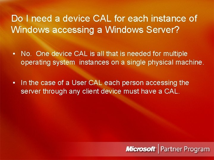 Do I need a device CAL for each instance of Windows accessing a Windows