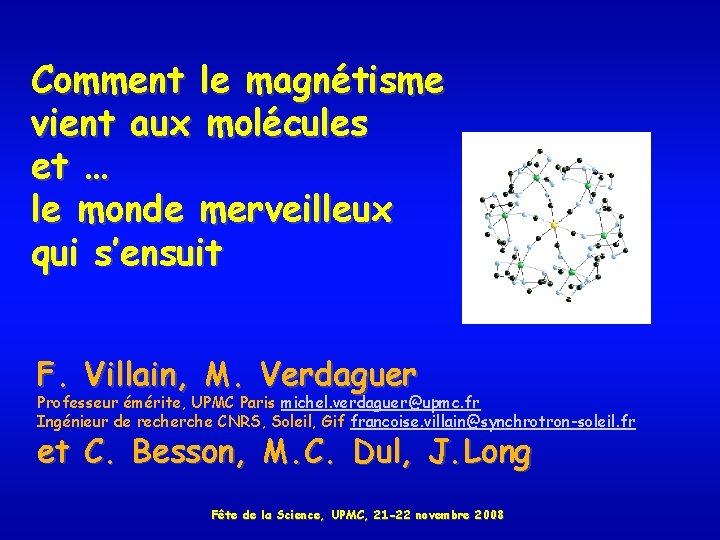 Comment le magnétisme vient aux molécules et … le monde merveilleux qui s’ensuit F.