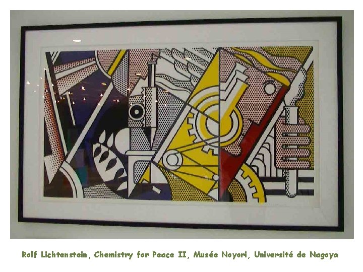 Rolf Lichtenstein, Chemistry for Peace II, Musée Noyori, Université de Nagoya 
