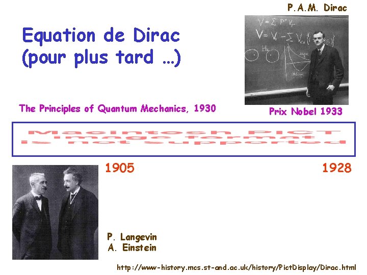 P. A. M. Dirac Equation de Dirac (pour plus tard …) The Principles of
