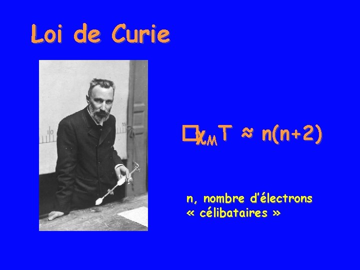 Loi de Curie � MT ≈ n(n+2) n, nombre d’électrons « célibataires » 