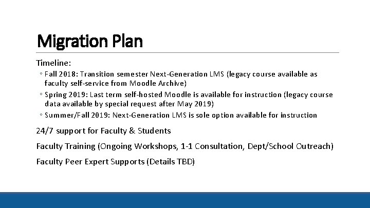 Migration Plan Timeline: ◦ Fall 2018: Transition semester Next-Generation LMS (legacy course available as Migration Plan Timeline: ◦ Fall 2018: Transition semester Next-Generation LMS (legacy course available as