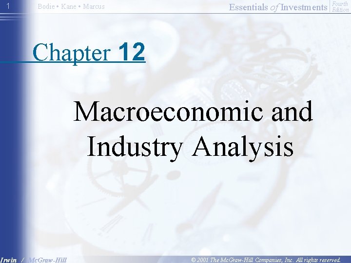 1 Bodie • Kane • Marcus Essentials of Investments Fourth Edition Chapter 12 Macroeconomic