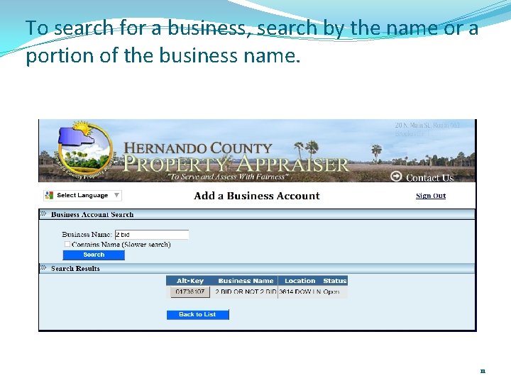 To search for a business, search by the name or a portion of the To search for a business, search by the name or a portion of the