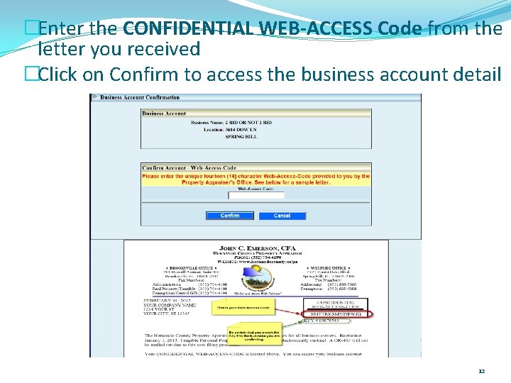 �Enter the CONFIDENTIAL WEB-ACCESS Code from the letter you received �Click on Confirm to �Enter the CONFIDENTIAL WEB-ACCESS Code from the letter you received �Click on Confirm to