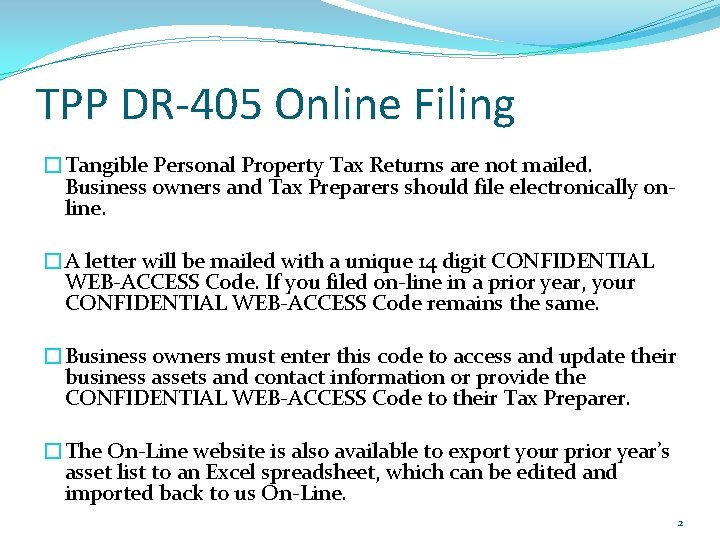 TPP DR-405 Online Filing �Tangible Personal Property Tax Returns are not mailed. Business owners TPP DR-405 Online Filing �Tangible Personal Property Tax Returns are not mailed. Business owners