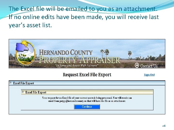 The Excel file will be emailed to you as an attachment. If no online The Excel file will be emailed to you as an attachment. If no online