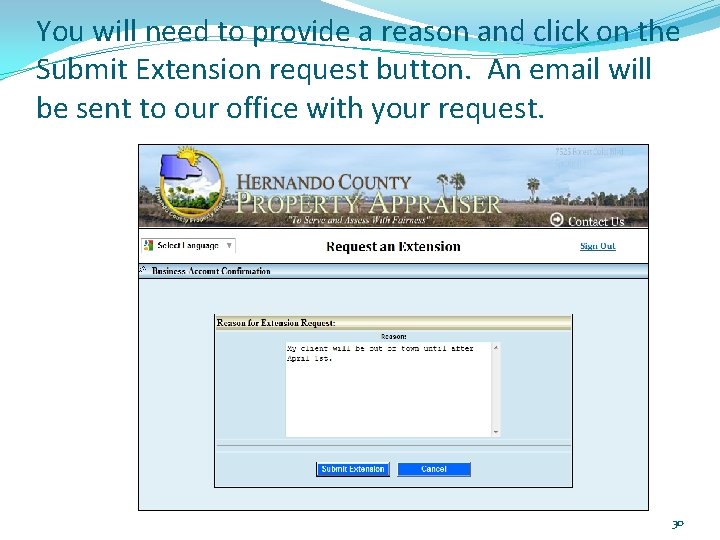 You will need to provide a reason and click on the Submit Extension request You will need to provide a reason and click on the Submit Extension request